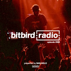 San Holo Presents: bitbird radio #088