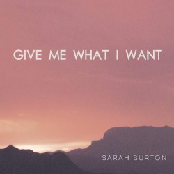 Give Me What I Want