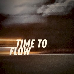 Time To Flow