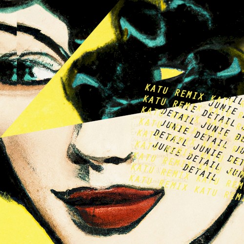 junie detail (Katu remix)