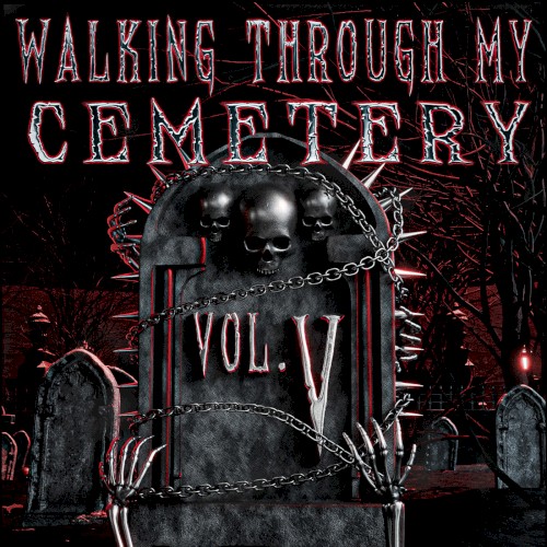 WALKING THROUGH MY CEMETERY VOL. V