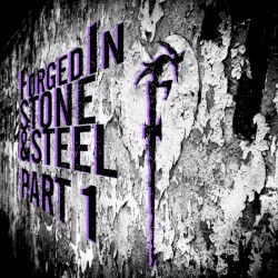 Forged in Stone and Steel - Part 1