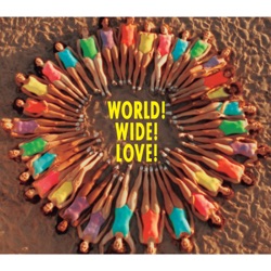 WORLD! WIDE! LOVE!