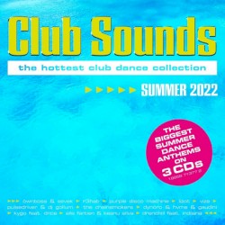 Club Sounds: The Hottest Club Dance Collection: Summer 2022