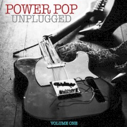 Power Pop Unplugged, Vol. 1