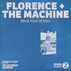 What Kind of Man (live from Dermot O’Leary’s Saturday Sessions / 2016)