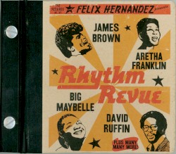Felix Hernandez Presents The Rhythm Revue