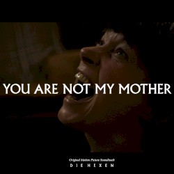 You Are Not My Mother