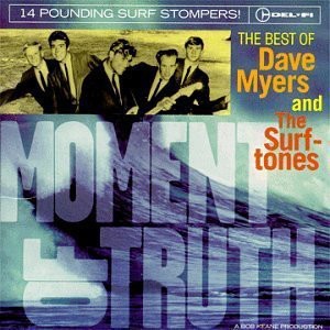 Moment of Truth: The Best of Dave Myers and the Surftones