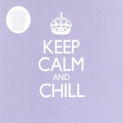 Keep Calm and Chill