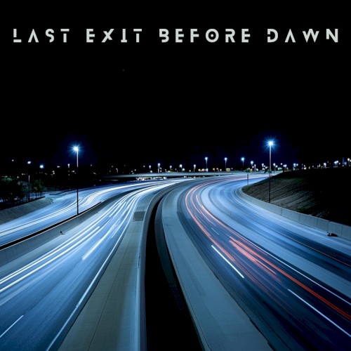 Last Exit Before Dawn