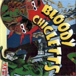 Presenting...Bloody Chicletts