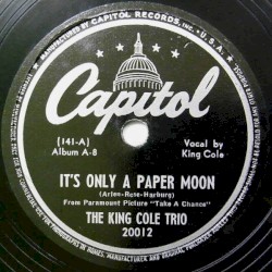 It’s Only a Paper Moon / Easy Listenin’ Blues
