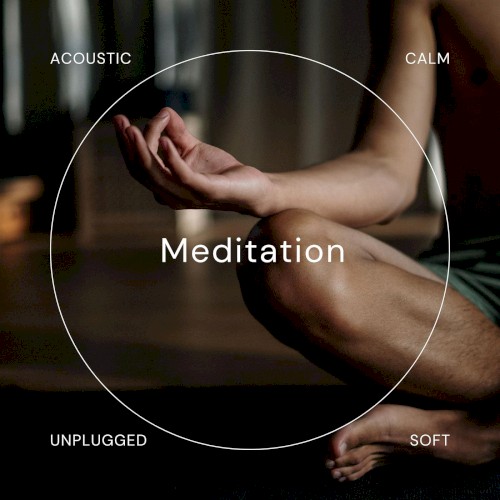 Meditation - Unplugged - Calm - Acoustic - Soft