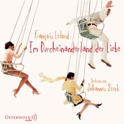 Im Durcheinanderland der Liebe