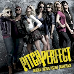 Pitch Perfect: Original Motion Picture Soundtrack