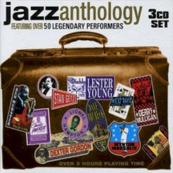 Jazz Anthology: Featuring Over 50 Legendary Performers