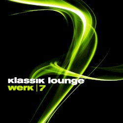 Klassik Lounge, Werk 7