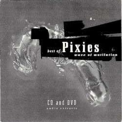 Wave of Mutilation: Best of Pixies (audio extracts)