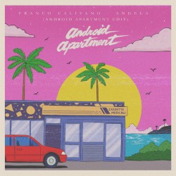 Franco Califano - Angela (Android Apartment seashore edit)