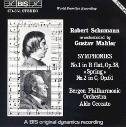 Symphonies no. 1 in B-flat, op. 38 “Spring” / No. 2 in C, op. 61