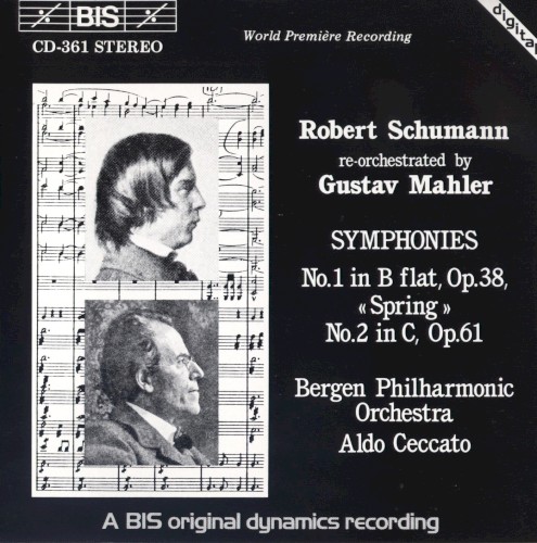 Symphonies no. 1 in B-flat, op. 38 “Spring” / No. 2 in C, op. 61