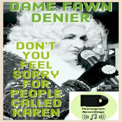 Don't You Feel Sorry for People Called Karen
