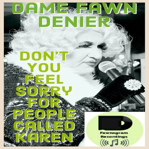Don't You Feel Sorry for People Called Karen