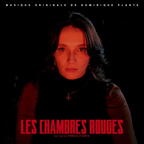 Les chambres rouges - Red Rooms (Original Motion Picture Soundtrack)