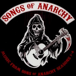 Songs of Anarchy: Music From Sons of Anarchy Seasons 1-4