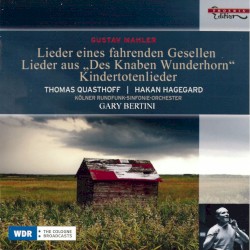 Lieder eines fahrenden Gesellen / Kindertotenlieder / Lieder aus „Des Knaben Wunderhorn“