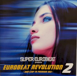 Super Eurobeat Presents Eurobeat Revolution 2 ~Non-Stop TR Premium Mix~