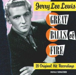 Great Balls of Fire: 20 Original Hit Recordings