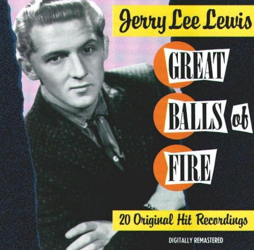 Great Balls of Fire: 20 Original Hit Recordings