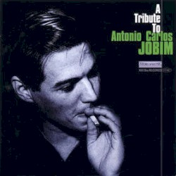 A Tribute to Antonio Carlos Jobim