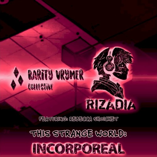 This Strange World: Incorporeal