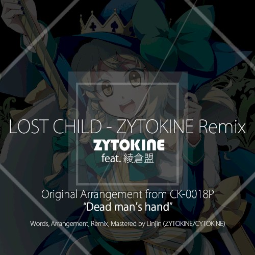 LOST CHILD - ZYTOKINE Remix