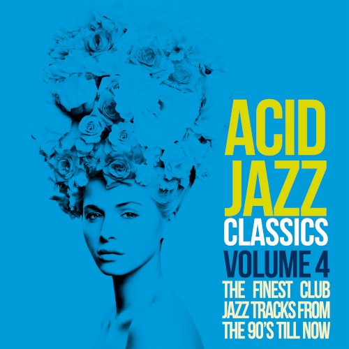 Acid Jazz Classics, Vol. 4 (The Finest Club Jazz Tracks From the 90’s Till Now)