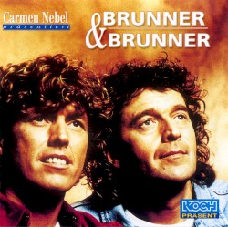 Carmen Nebel präsentiert: Brunner & Brunner