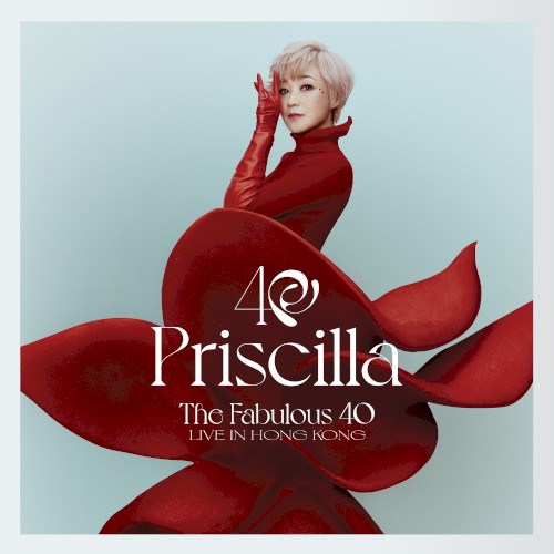 The Fabulous 40 Priscilla LIVE IN HONG KONG 陳慧嫻演唱會