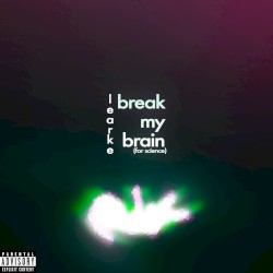 break my brain (for science)