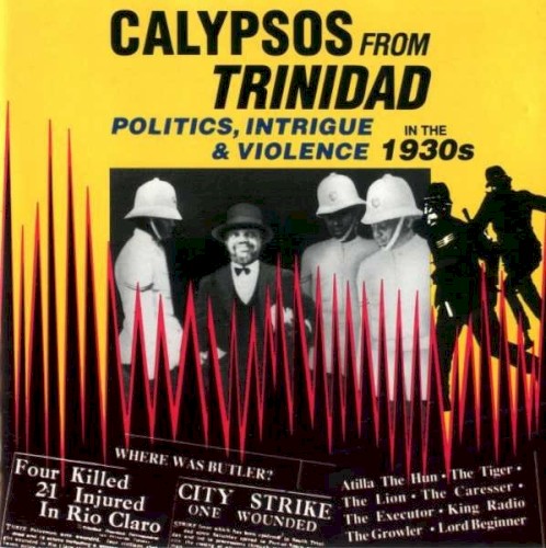 Calypsos From Trinidad: Politics, Intrigue & Violence in the 1930s