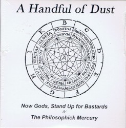 Now Gods, Stand Up for Bastards & The Philosophick Mercury