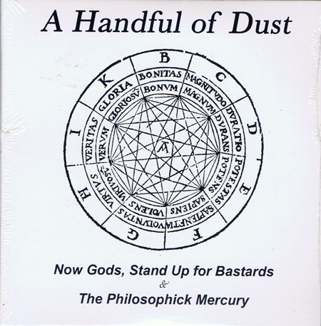 Now Gods, Stand Up for Bastards & The Philosophick Mercury