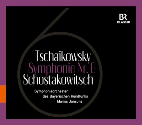 Schostakowitsch/Tschaikowsky: Symphonie Nr. 6