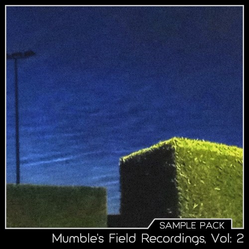 Mumble’s Field Recordings, Vol: 2