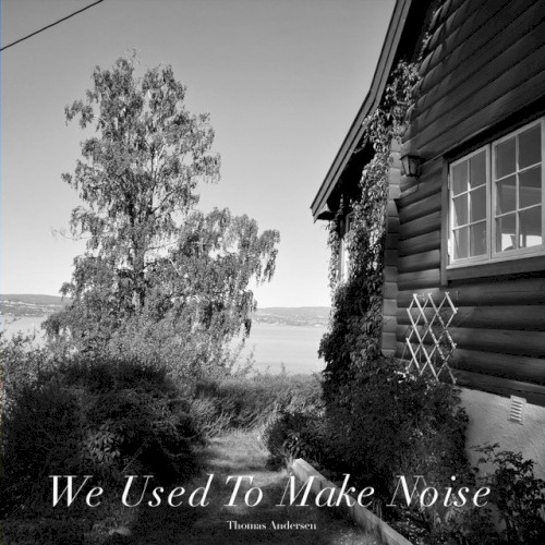 We Used to Make Noise