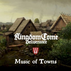 Music of Towns (Kingdom Come: Deliverance Original Soundtrack)