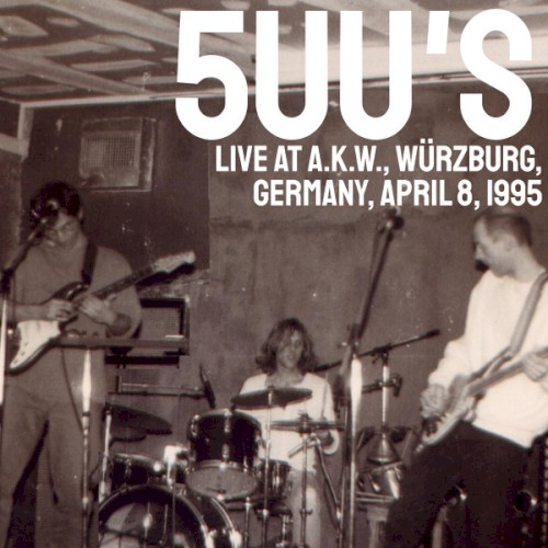 Live at A.K.W., Würzburg, Germany, April 8, 1995