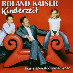Kinderzeit - Unsere schönsten Kinderlieder